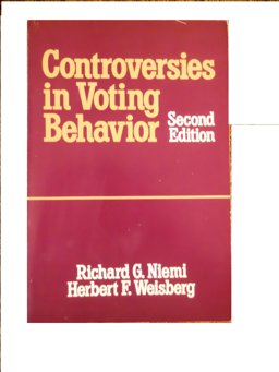 Controversies in Voting Behavior Controversies in Voting Behavior