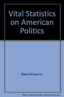 Vital Statistics on American Politics Vital Statistics on American Politics