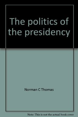 The Politics of the Presidency