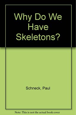 Why Do We Have Skeletons?