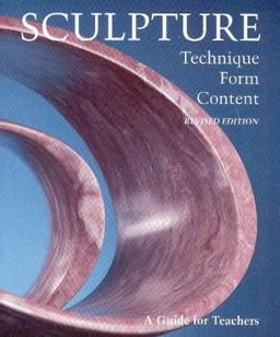 Sculpture Technique, Form, Content 2nd 9780871922779 Front Cover