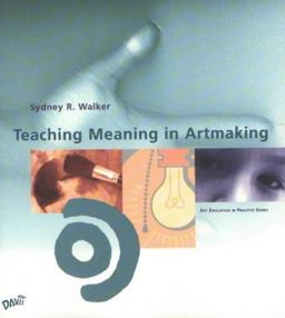 Teaching Meaning in Art Making  9780871925831 Front Cover