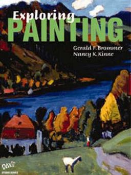 Exploring Painting, Level 9-12 3rd 9780871926012 Front Cover