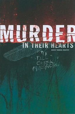 Murder in Their Hearts The Fall Creek Massacre  9780871952851 Front Cover