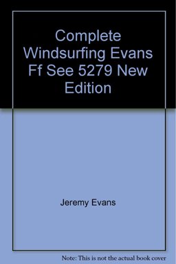 The Complete Guide to Windsurfing