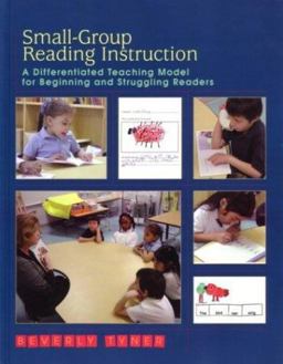 Small-Group Reading Instruction A Differentiated Teaching Model for Beginning and Struggling Readers  9780872070073 Front Cover