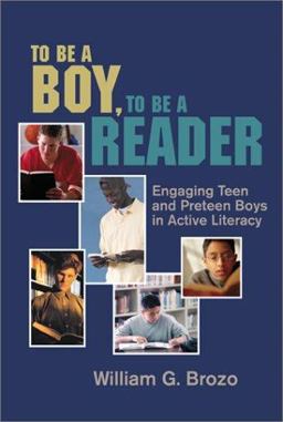 To Be a Boy, to Be a Reader Engaging Teen and Preteen Boys in Active Literacy  9780872071759 Front Cover