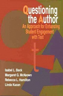 Questioning the Author An Approach for Enhancing Student Engagement with Text  9780872072428 Front Cover
