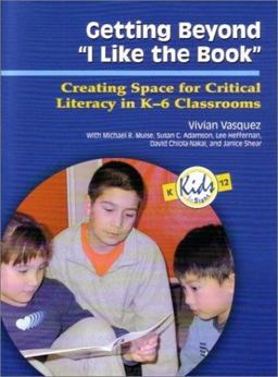 Getting Beyond I Like the Book Creating Space for Critical Literacy in K-6 Classrooms  9780872075122 Front Cover