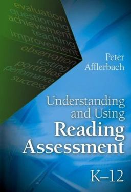 Understanding and Using Reading Assessment, K-12