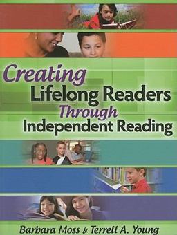 Creating Lifelong Readers Through Independent Reading  9780872076884 Front Cover