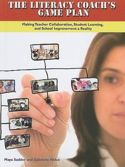 Literacy Coach's Game Plan Making Teacher Collaboration, Student Learning, and School Improvement a Reality  9780872076976 Front Cover