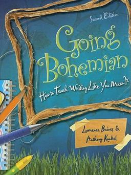 Going Bohemian How to Teach Writing Like You Mean It, Second Edition 2nd 9780872078307 Front Cover