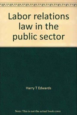 Labor Relations Law in the Public Sector Labor Relations Law in the Public Sector