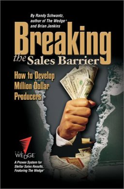 Breaking the Sales Barrier : How to Develop Million Dollar Producers  9780872183971 Front Cover