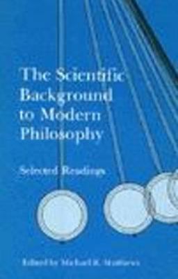 Scientific Background to Modern Philosophy Selected Readings  9780872200746 Front Cover