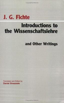 Introductions to the Wissenschaftslehre and Other Writings (1797-1800)