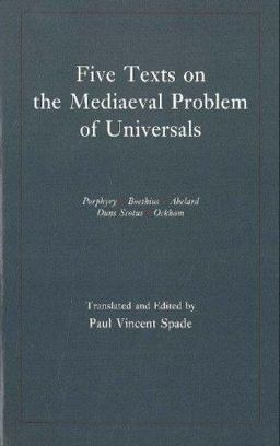 Five Texts on the Mediaeval Problem of Universals Porphyry, Boethius, Abelard, Duns Scotus, Ockham  9780872202498 Front Cover