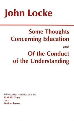 Some Thoughts Concerning Education and of the Conduct of the Understanding  9780872203341 Front Cover
