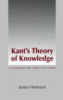 Kant's Theory of Knowledge An Introduction to the Critique of Pure Reason  9780872205062 Front Cover