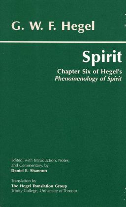Spirit Chapter Six of Hegel's Phenomenology of Spirit  9780872205697 Front Cover