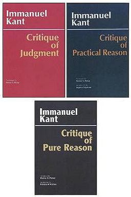 Three Critiques, 3-Volume Set Vol. 1: Critique of Pure Reason; Vol. 2: Critique of Practical Reason; Vol. 3: Critique of Judgment  9780872206298 Front Cover