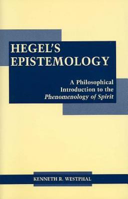 Hegel's Epistemology An Introduction to the Phenomenology of Spirit  9780872206458 Front Cover