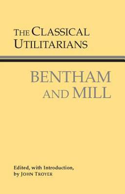 Classical Utilitarians Bentham and Mill  9780872206496 Front Cover