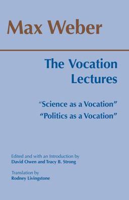 Vocation Essays Politics As a Vocation; Science As a Vocation  9780872206656 Front Cover