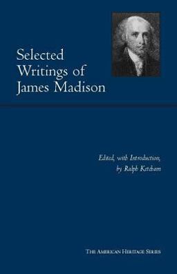 Selected Writings of James Madison  9780872206953 Front Cover