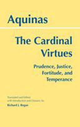 Cardinal Virtues Prudence, Justice, Fortitude, and Temperance  9780872207455 Front Cover