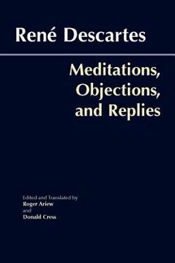 Meditations, Objections, and Replies  9780872207981 Front Cover