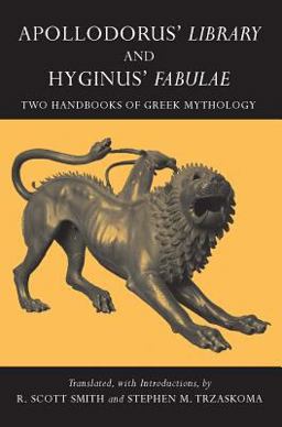 Apollodorus' Library and Hyginus' Fabulae Two Handbooks of Greek Mythology  9780872208209 Front Cover