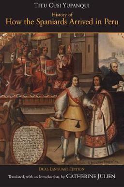 History of How the Spaniards Arrived in Peru (Relasï¿½ion de Como los Espaï¿½oles Entraron en el Peru)  9780872208285 Front Cover
