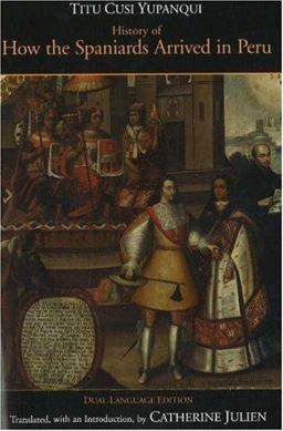 History of How the Spaniards Arrived in Peru (Relasï¿½ion de Como los Espaï¿½oles Entraron en el Peru)  9780872208292 Front Cover