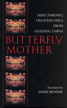 Butterfly Mother Miao (Hmong) Creation Epics from Guizhou, China  9780872208490 Front Cover