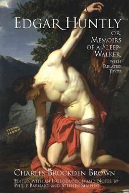 Edgar Huntly; or, Memoirs of a Sleep-Walker With Additional Readings  9780872208537 Front Cover
