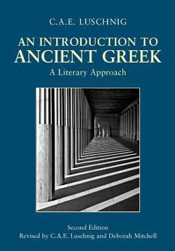 Introduction to Ancient Greek A Literary Approach 2nd 9780872208896 Front Cover