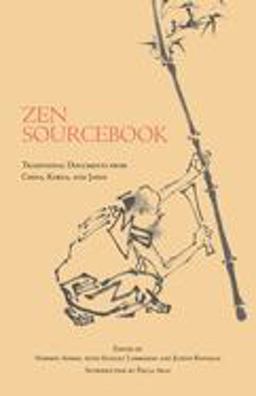 Zen Sourcebook Traditional Documents from China, Korea, and Japan  9780872209091 Front Cover