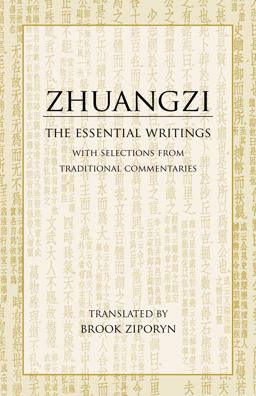 Zhuangzi: the Essential Writings With Selections from Traditional Commentaries  9780872209114 Front Cover