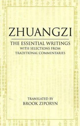 Zhuangzi - the Essential Writings With Selections from Traditional Commentaries  9780872209121 Front Cover