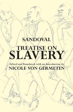 Treatise on Slavery Selections from de Instauranda Aethiopum Salute  9780872209299 Front Cover