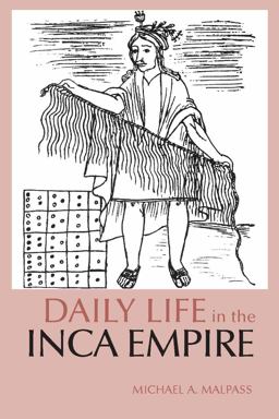 Daily Life in the Inca Empire  9780872209329 Front Cover
