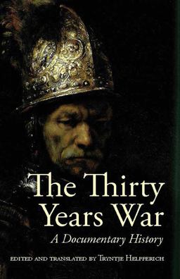 Thirty Years War A Documentary History  9780872209398 Front Cover