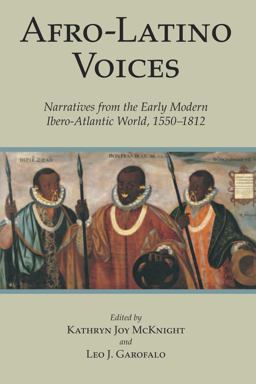 Afro-Latino Voices Narratives from the Early Modern Ibero-Atlantic World, 1550-1812  9780872209930 Front Cover