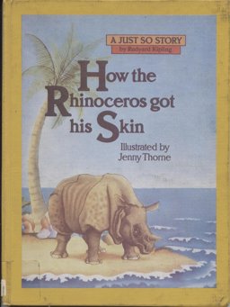 How the Rhinoceros Got His Skin