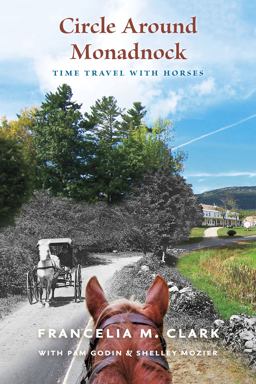 Circle Around Monadnock Time Travel with Horses  9780872332522 Front Cover