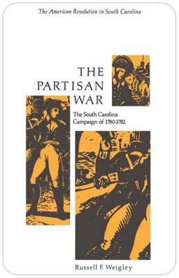 Partisan War The South Carolina Campaign Of 1780-1782  9780872491335 Front Cover