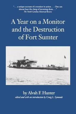 Year on a Monitor and the Destruction of Fort Sumter  9780872497610 Front Cover