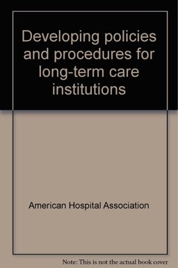 Developing Policies and Procedures for Long-Term Care Institutions
